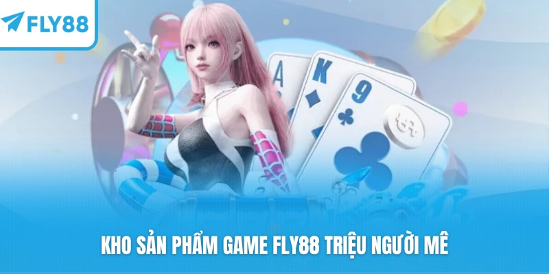 Giới thiệu FLY88 với kho trò chơi đình đám
