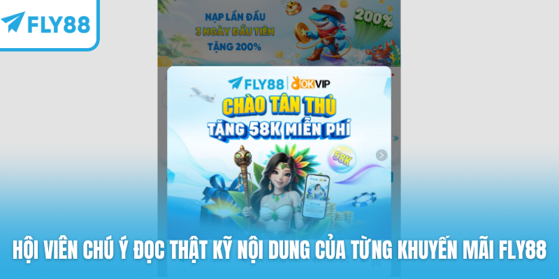 Hội viên chú ý đọc thật kỹ nội dung của từng khuyến mãi FLY88