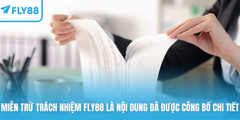 Miễn trừ trách nhiệm FLY88 là nội dung đã được công bố chi tiết