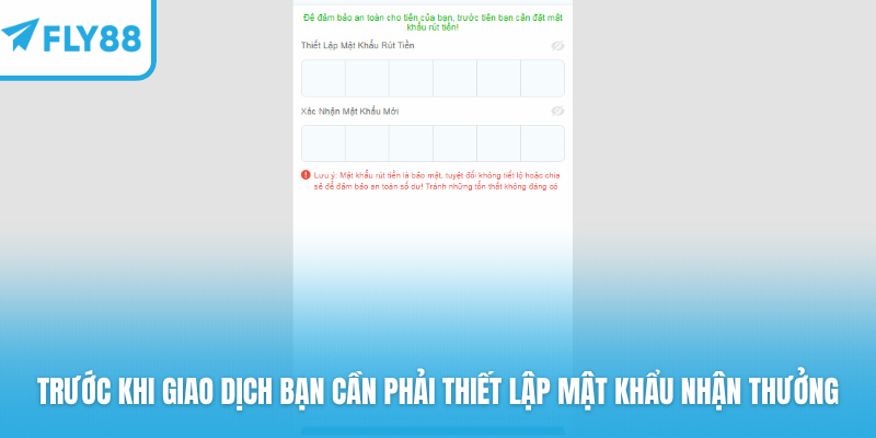Trước khi giao dịch bạn cần phải thiết lập mật khẩu nhận thưởng